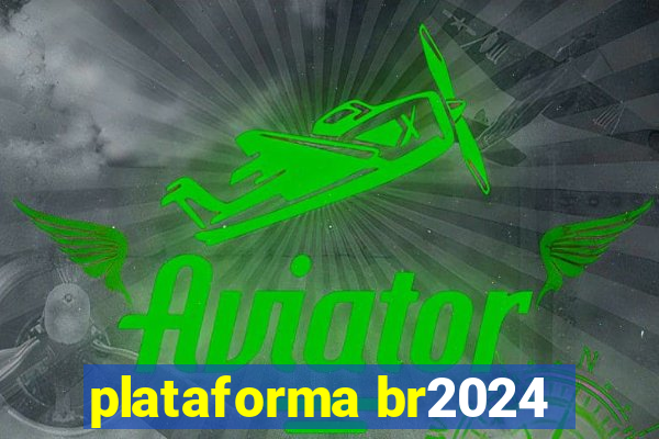 plataforma br2024